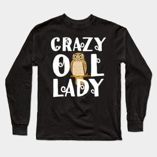 Crazy Owl Lady Owl Bird Nature Owls Fan Gift Long Sleeve T-Shirt